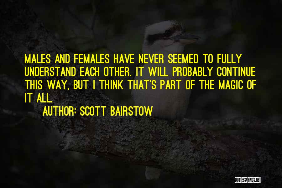 Will Never Understand Quotes By Scott Bairstow