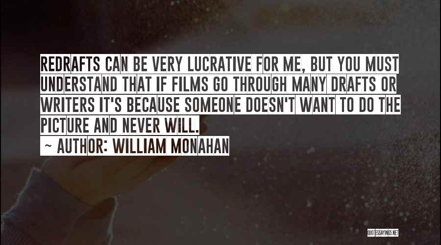 Will Never Understand Quotes By William Monahan