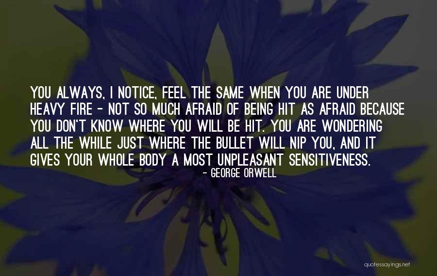 Will Not Be Afraid Quotes By George Orwell Will Not Be Afraid Quotes By George Orwell