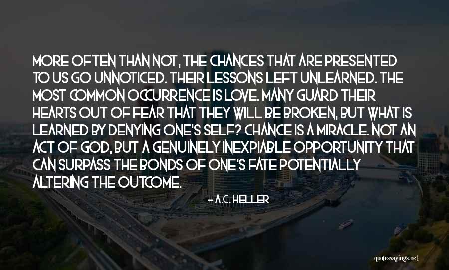 Will Not Be Broken Quotes By A.C. Heller Will Not Be Broken Quotes By A.C. Heller
