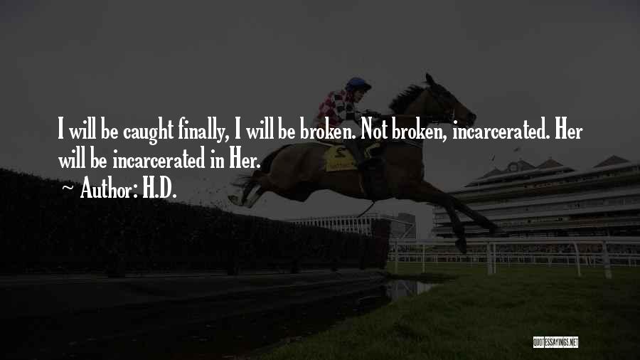 Will Not Be Broken Quotes By H.D.