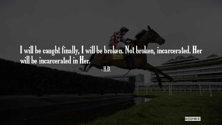 Will Not Be Broken Quotes By H.D.