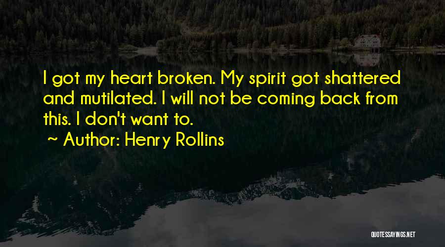 Will Not Be Broken Quotes By Henry Rollins