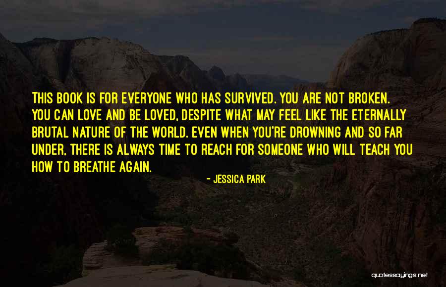 Will Not Be Broken Quotes By Jessica Park Will Not Be Broken Quotes By Jessica Park