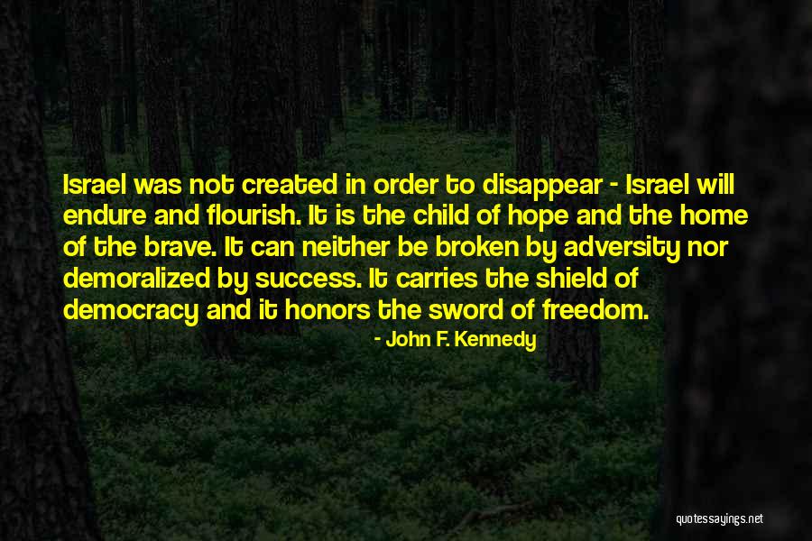 Will Not Be Broken Quotes By John F. Kennedy