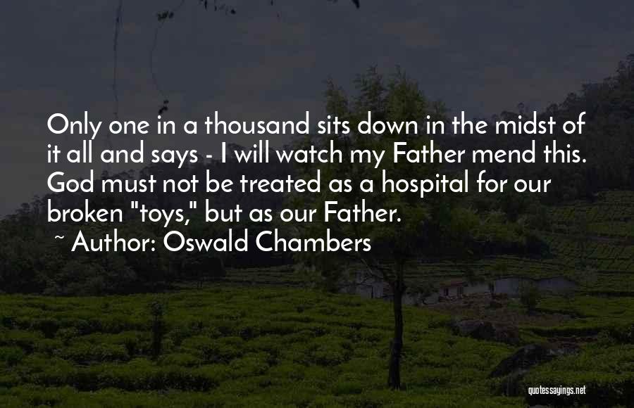 Will Not Be Broken Quotes By Oswald Chambers