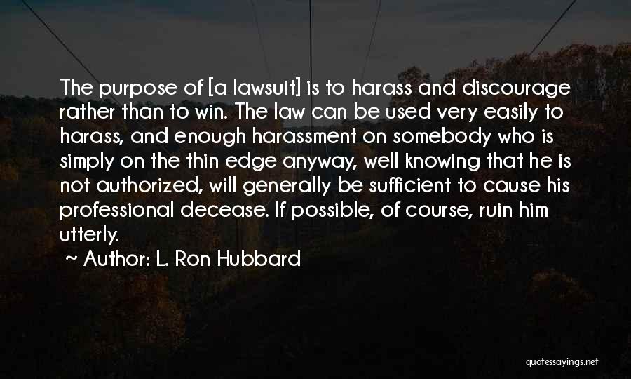 Will Not Be Used Quotes By L. Ron Hubbard