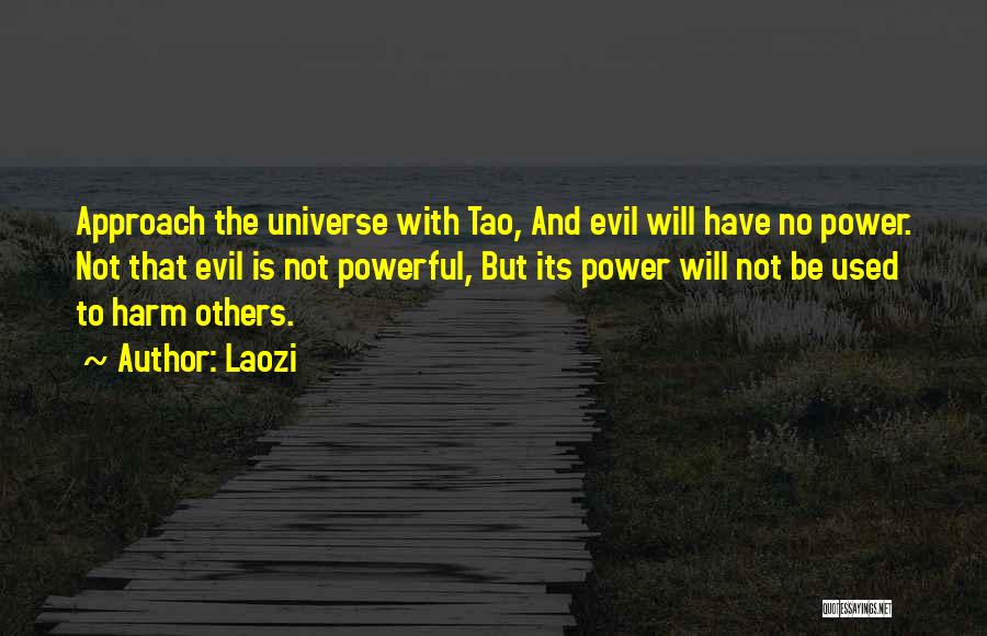 Will Not Be Used Quotes By Laozi