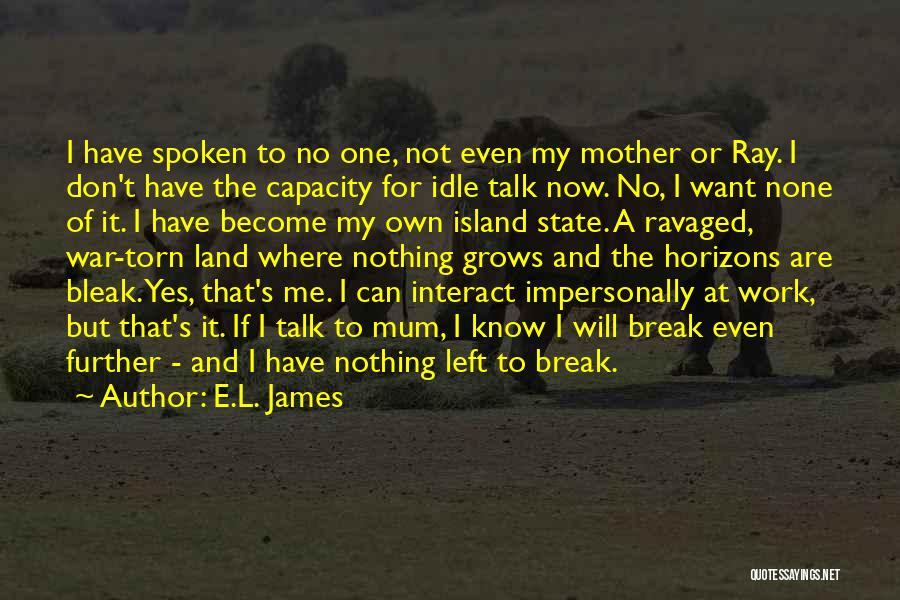 Will Not Break Me Quotes By E.L. James