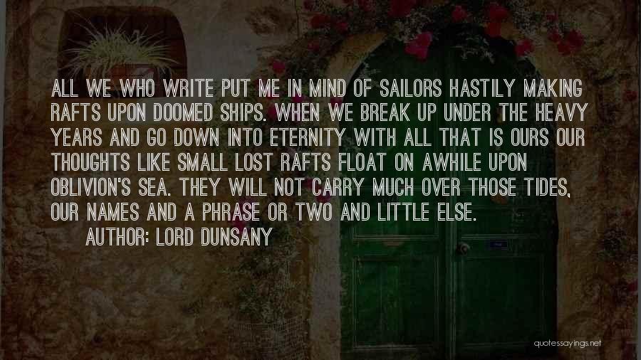 Will Not Break Me Quotes By Lord Dunsany