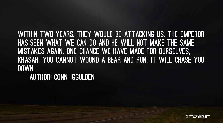 Will Not Chase You Quotes By Conn Iggulden