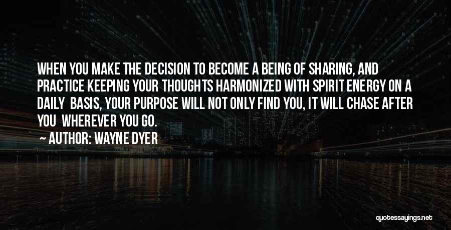 Will Not Chase You Quotes By Wayne Dyer