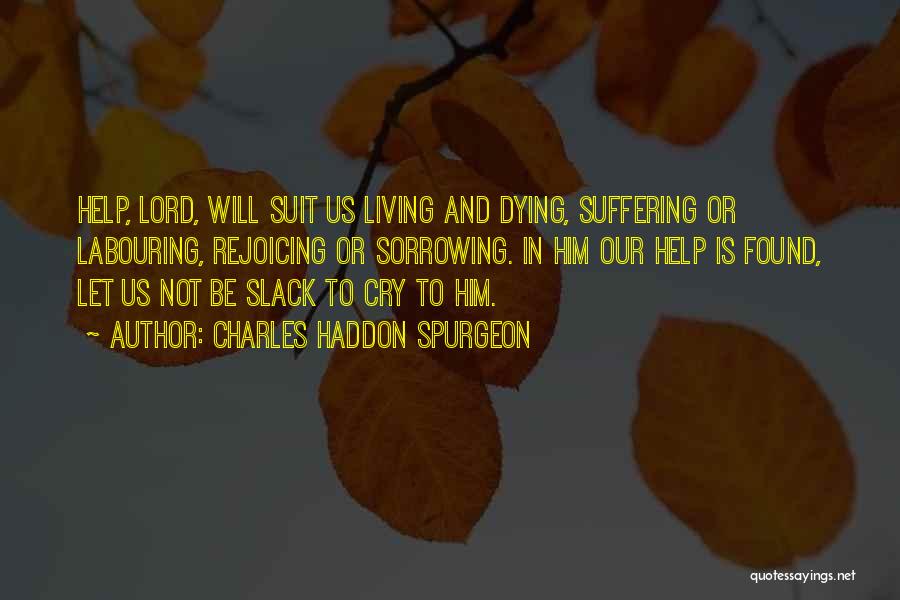 Will Not Cry Quotes By Charles Haddon Spurgeon