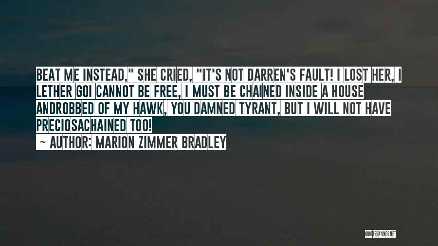 Will Not Let You Go Quotes By Marion Zimmer Bradley