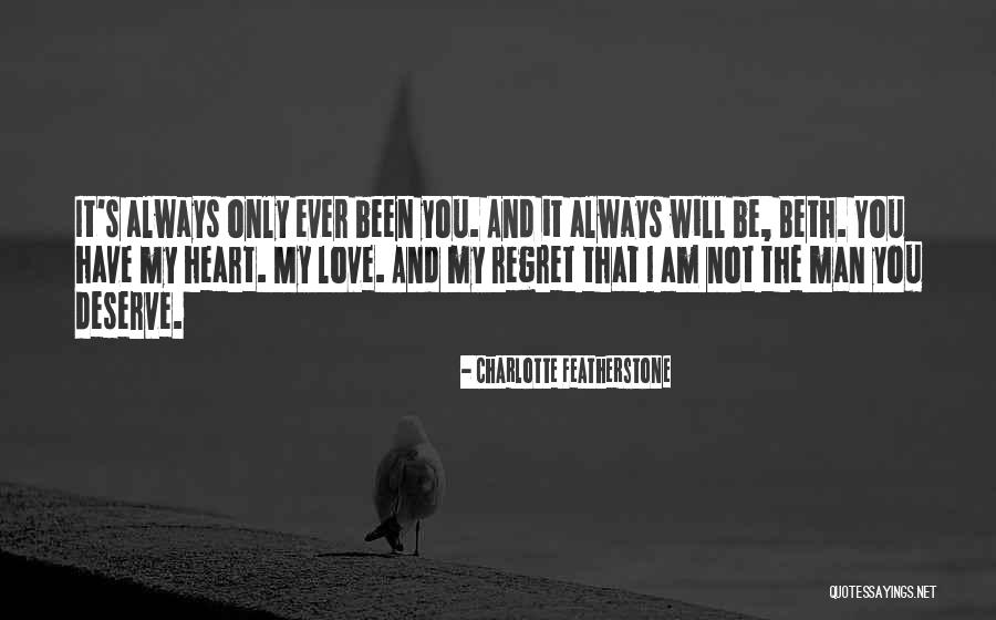 Will Not Regret Quotes By Charlotte Featherstone