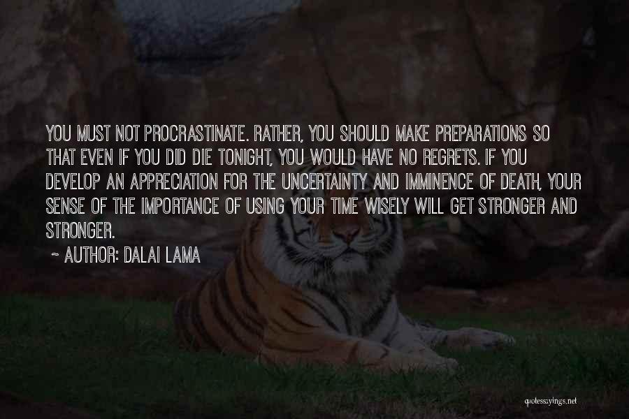 Will Not Regret Quotes By Dalai Lama
