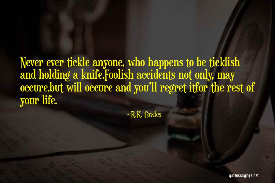 Will Not Regret Quotes By R.K. Cowles