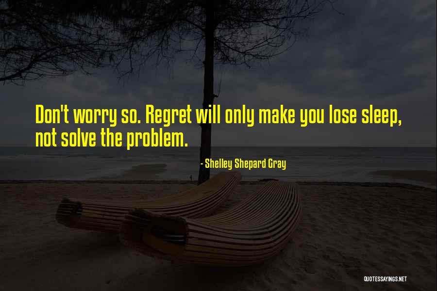 Will Not Regret Quotes By Shelley Shepard Gray