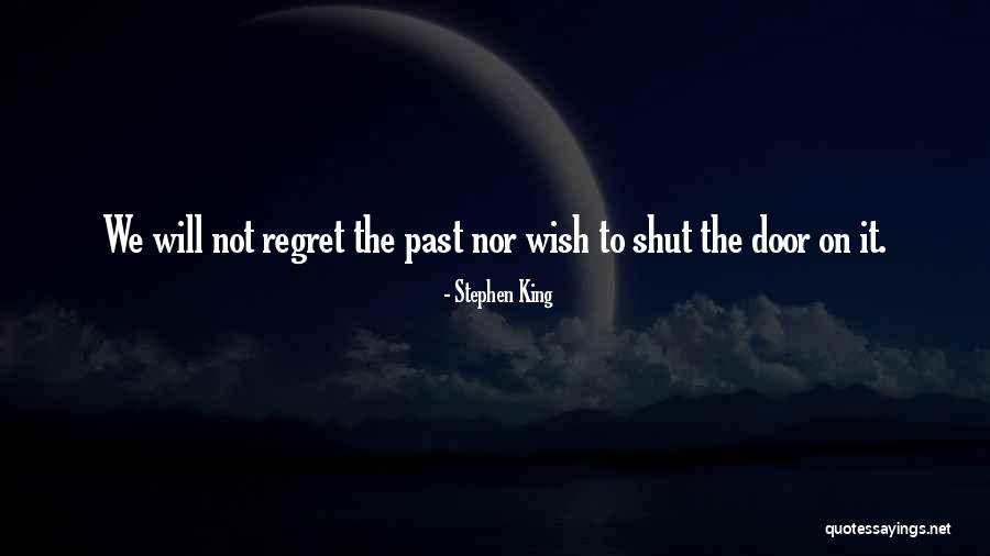 Will Not Regret Quotes By Stephen King