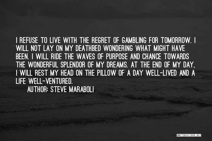 Will Not Regret Quotes By Steve Maraboli