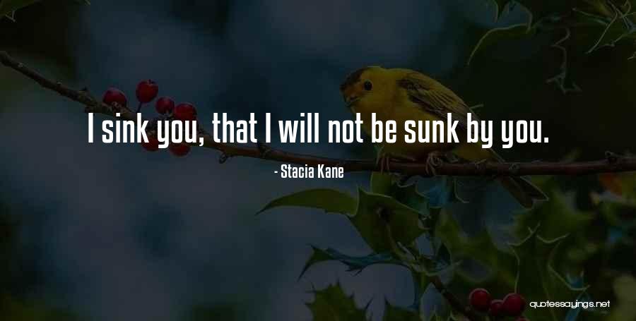 Will Not Sink Quotes By Stacia Kane Will Not Sink Quotes By Stacia Kane