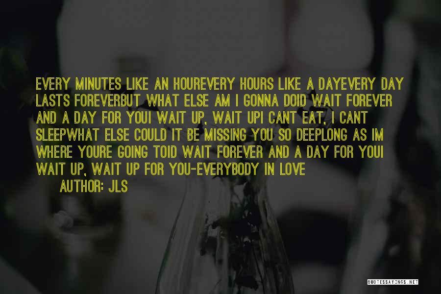 Will Not Wait Forever Quotes By JLS