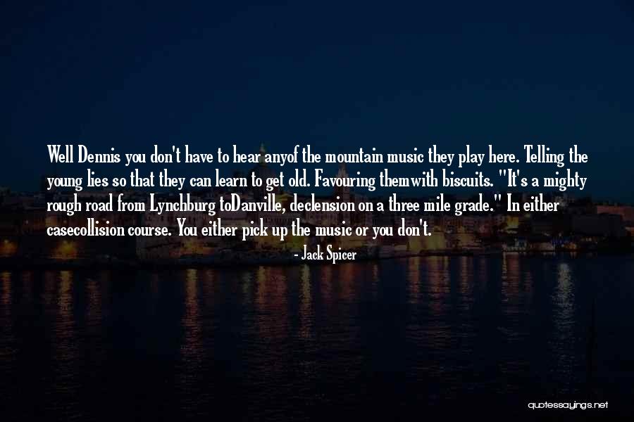 Will Of Lynchburg Quotes By Jack Spicer Will Of Lynchburg Quotes By Jack Spicer