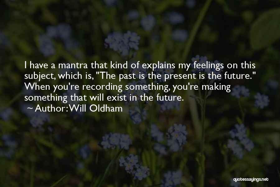 Will Oldham Quotes 553102