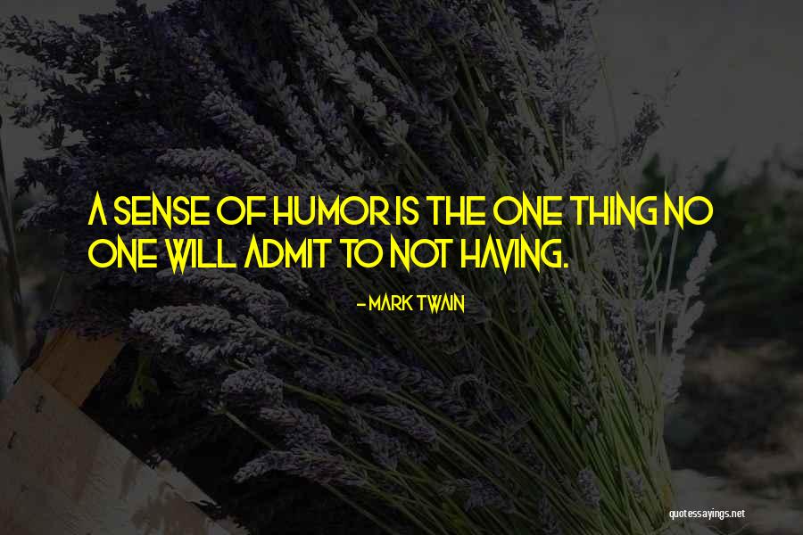 Will One Thing Quotes By Mark Twain Will One Thing Quotes By Mark Twain