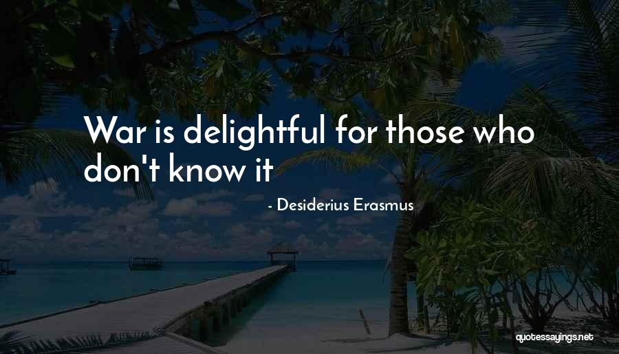 Will Oree Quotes By Desiderius Erasmus Will Oree Quotes By Desiderius Erasmus