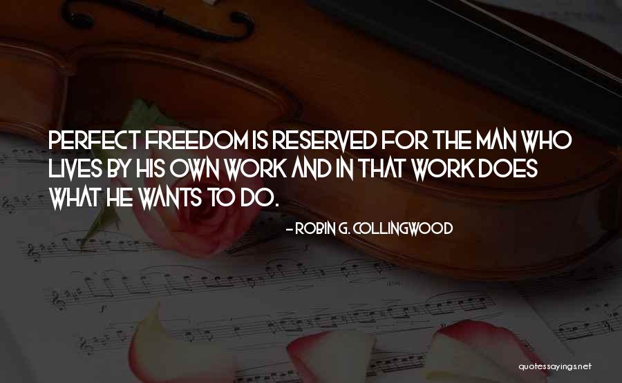 Will Oree Quotes By Robin G. Collingwood Will Oree Quotes By Robin G. Collingwood