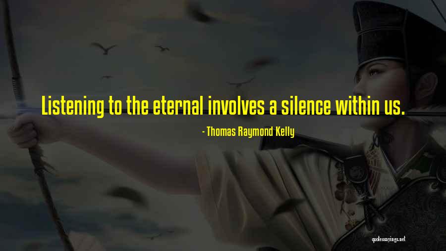 Will Oree Quotes By Thomas Raymond Kelly Will Oree Quotes By Thomas Raymond Kelly