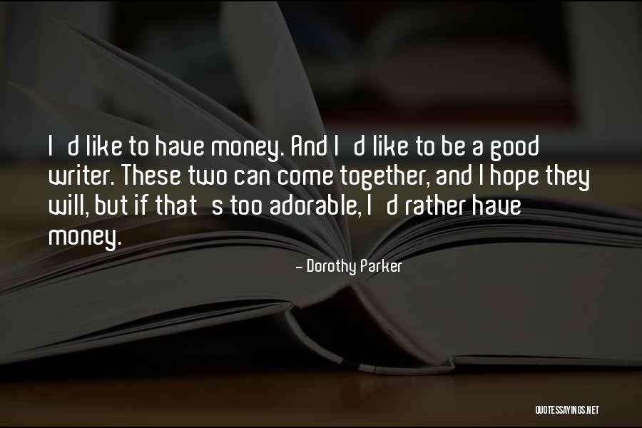 Will Parker Quotes By Dorothy Parker Will Parker Quotes By Dorothy Parker