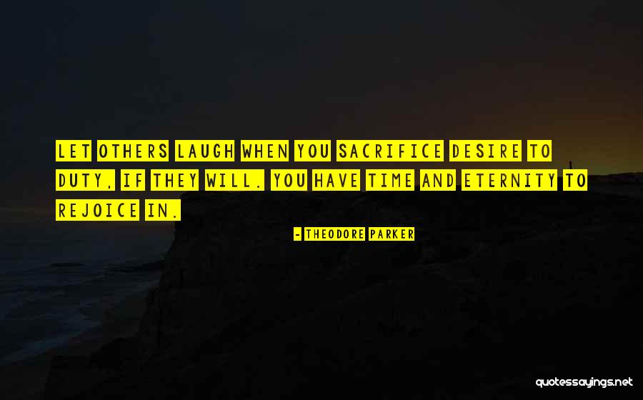 Will Parker Quotes By Theodore Parker Will Parker Quotes By Theodore Parker