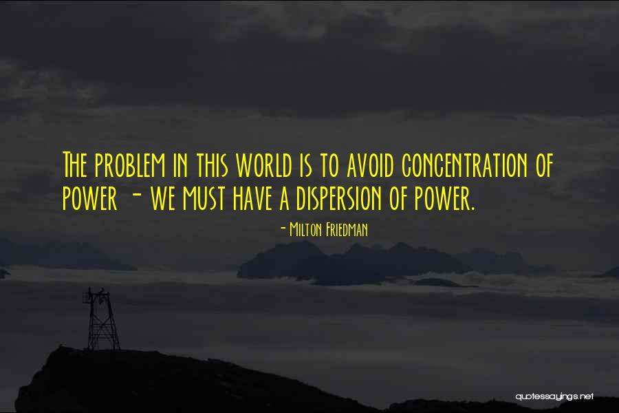 Will Power And Concentration Quotes By Milton Friedman