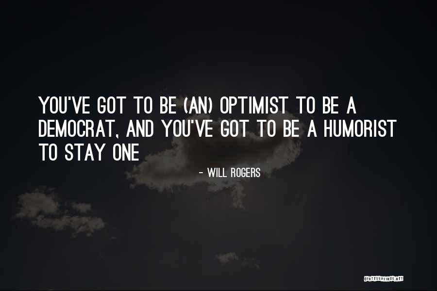 Will Rogers Humorist Quotes By Will Rogers Will Rogers Humorist Quotes By Will Rogers