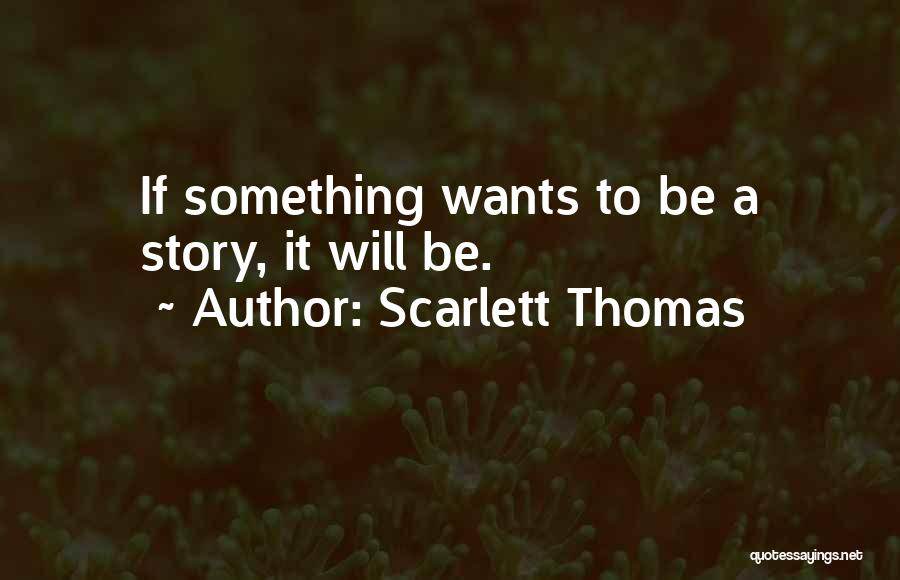 Will Scarlett Quotes By Scarlett Thomas