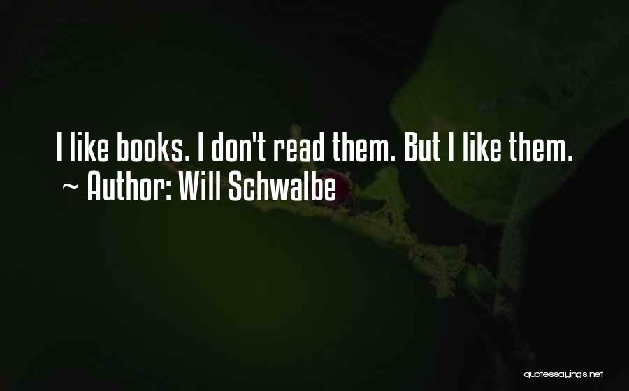 Will Schwalbe Quotes 2143831