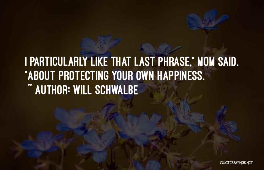 Will Schwalbe Quotes 398117