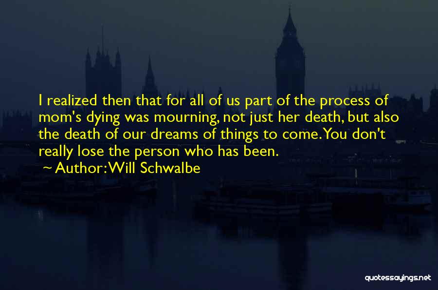Will Schwalbe Quotes 609534