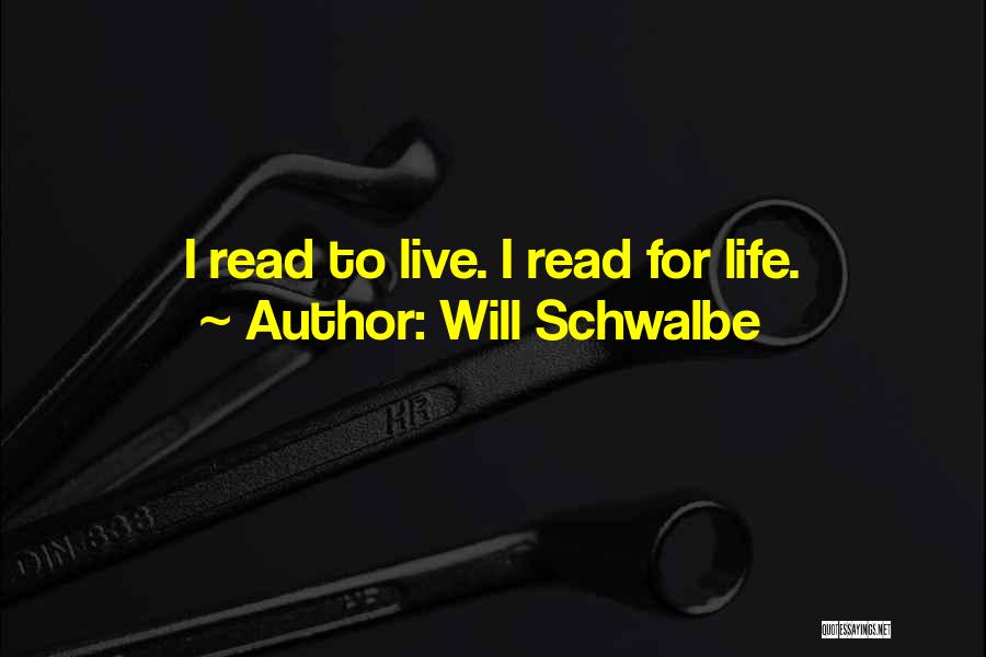 Will Schwalbe Quotes 995212