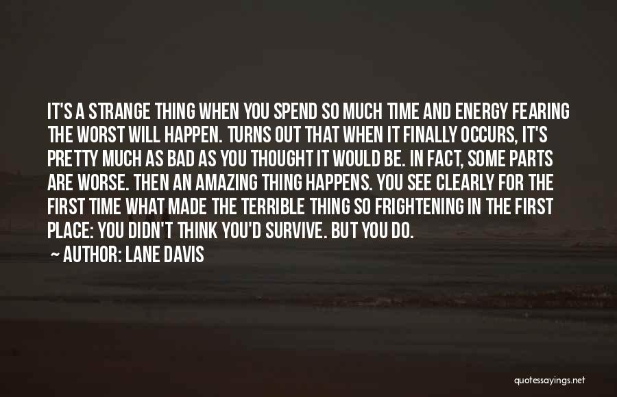 Will See What Happens Quotes By Lane Davis