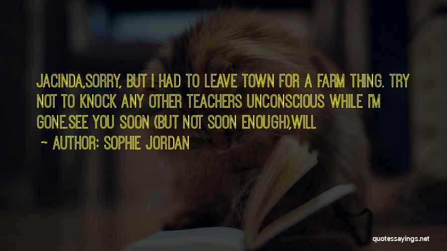 Will See You Soon Quotes By Sophie Jordan