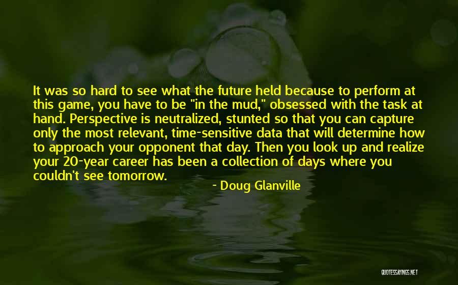 Will See You Tomorrow Quotes By Doug Glanville Will See You Tomorrow Quotes By Doug Glanville