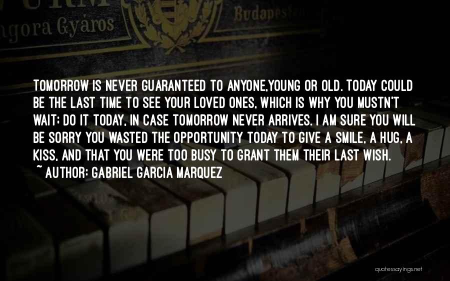 Will See You Tomorrow Quotes By Gabriel Garcia Marquez