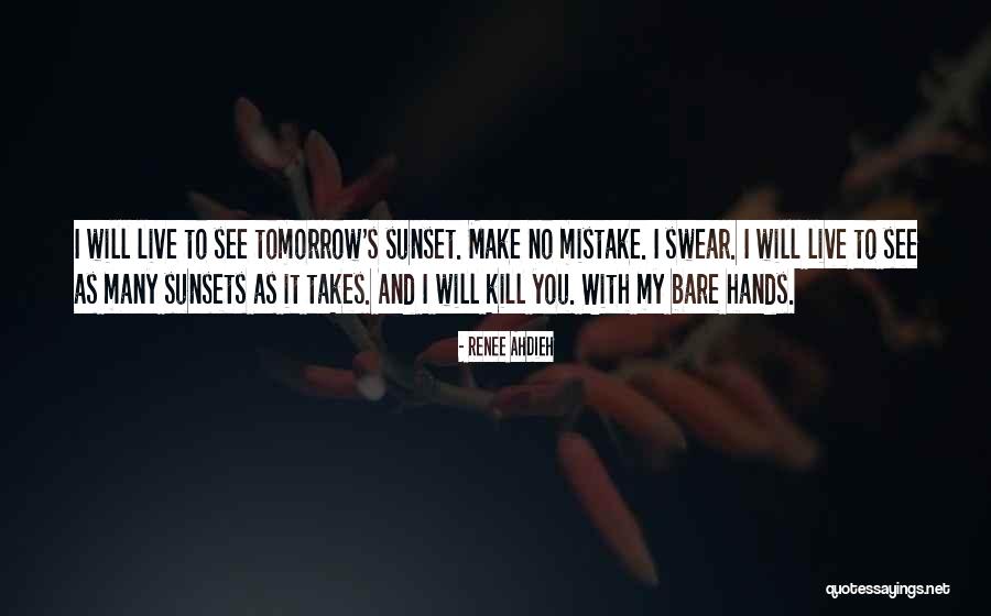Will See You Tomorrow Quotes By Renee Ahdieh Will See You Tomorrow Quotes By Renee Ahdieh