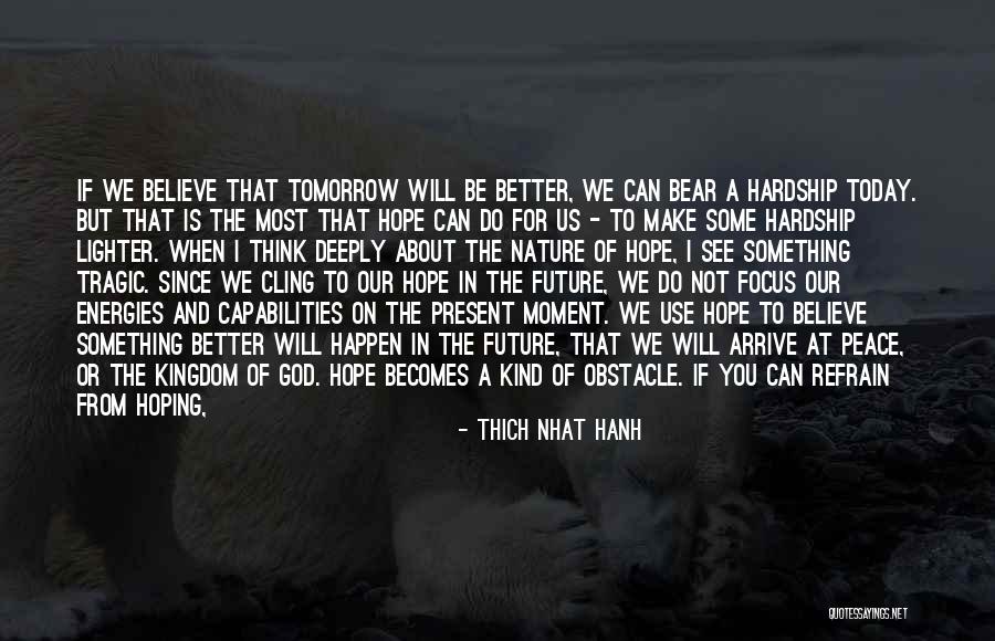 Will See You Tomorrow Quotes By Thich Nhat Hanh Will See You Tomorrow Quotes By Thich Nhat Hanh