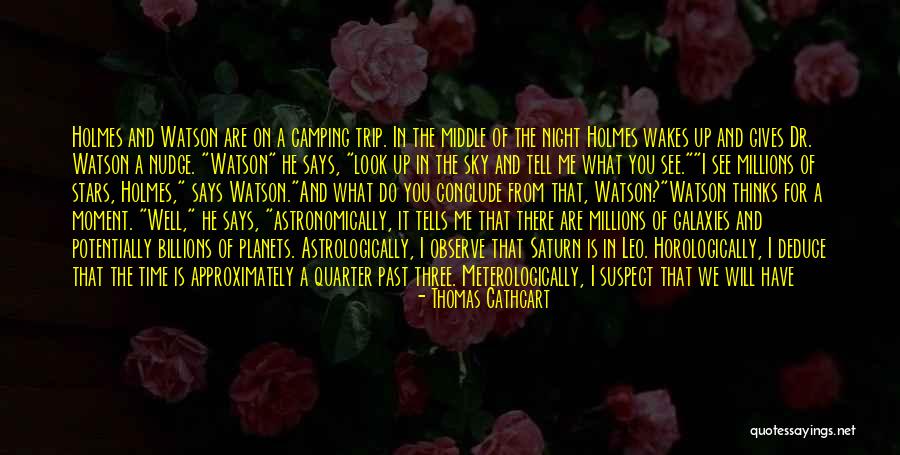 Will See You Tomorrow Quotes By Thomas Cathcart Will See You Tomorrow Quotes By Thomas Cathcart