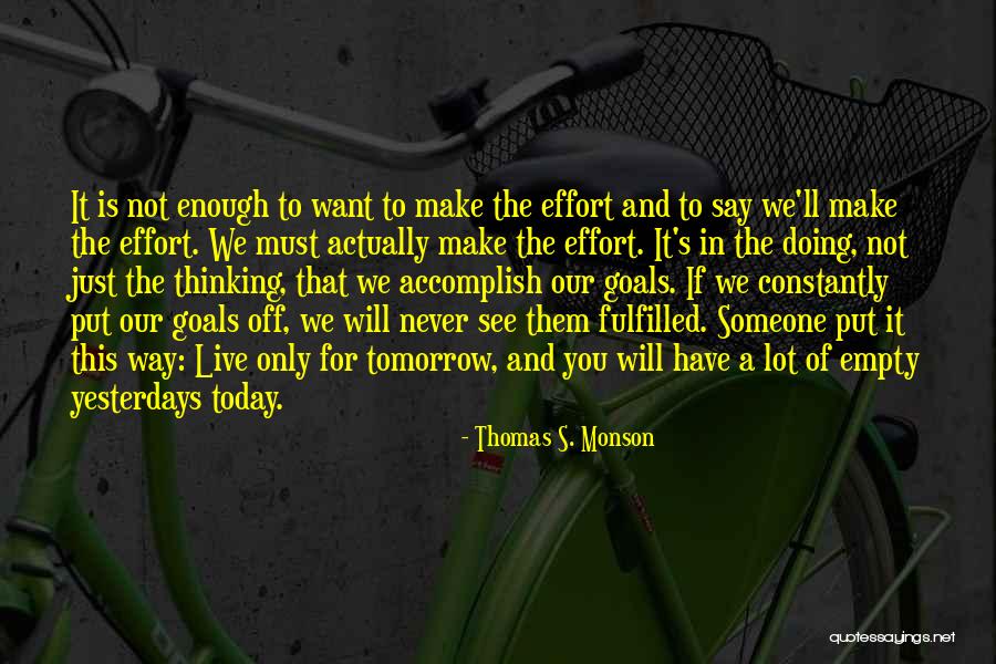 Will See You Tomorrow Quotes By Thomas S. Monson Will See You Tomorrow Quotes By Thomas S. Monson