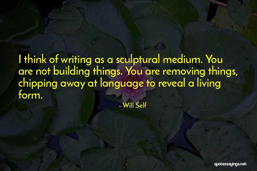 Will Self Quotes 1867521 Will Self Quotes 1867521